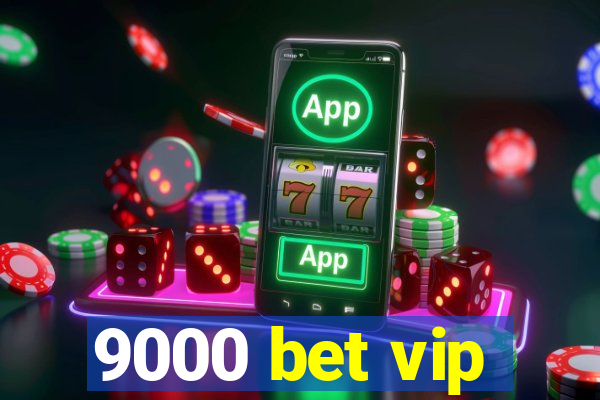 9000 bet vip