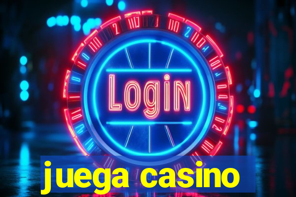 juega casino