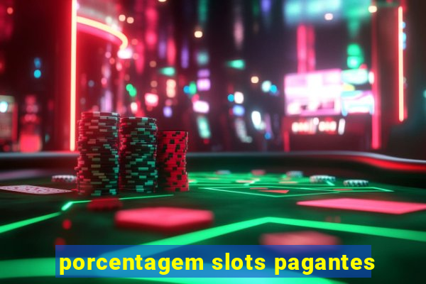 porcentagem slots pagantes