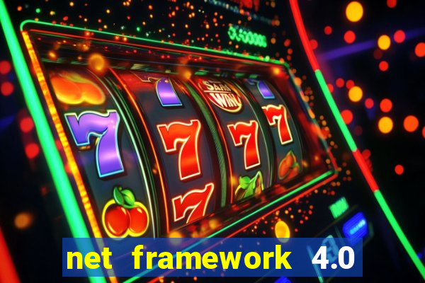 net framework 4.0 v 30319 windows 7