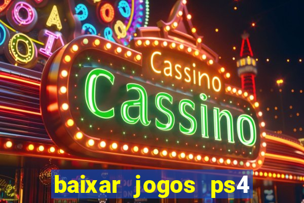 baixar jogos ps4 pkg pt-br