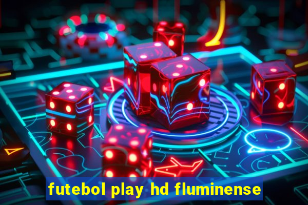 futebol play hd fluminense