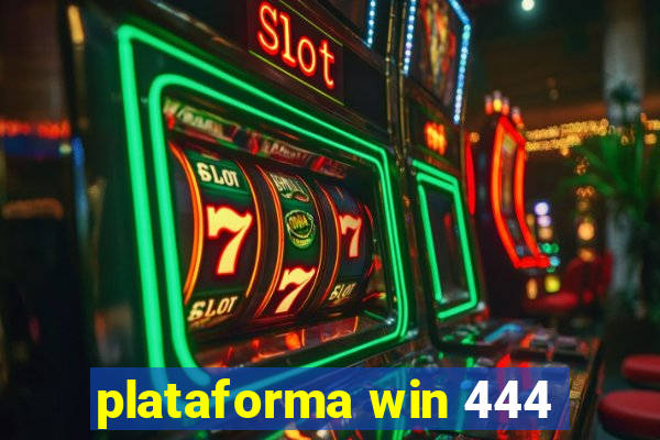 plataforma win 444