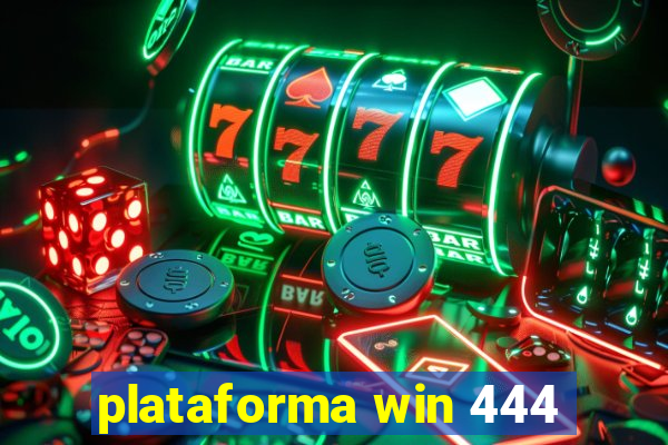 plataforma win 444