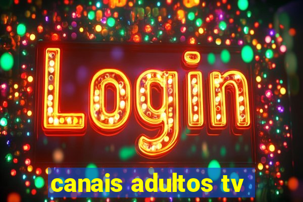 canais adultos tv