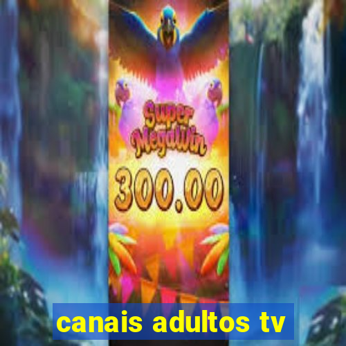 canais adultos tv