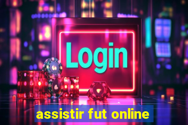 assistir fut online