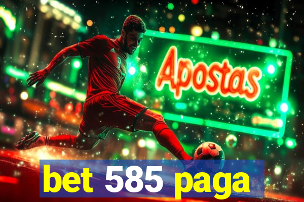 bet 585 paga