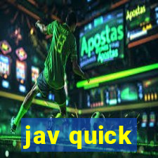 jav quick