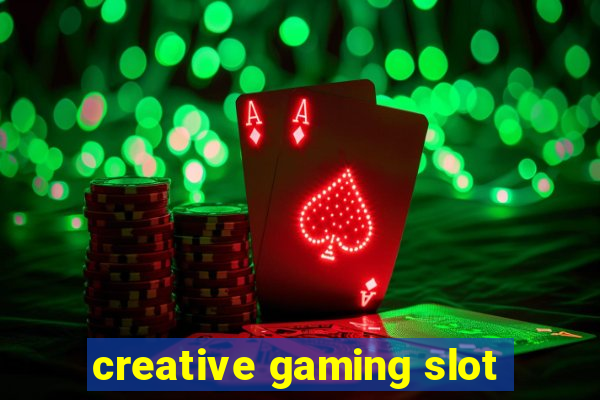 creative gaming slot