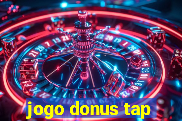 jogo donus tap