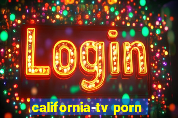 california-tv porn