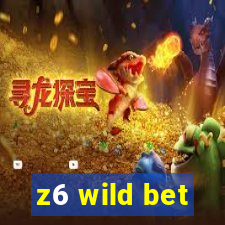 z6 wild bet