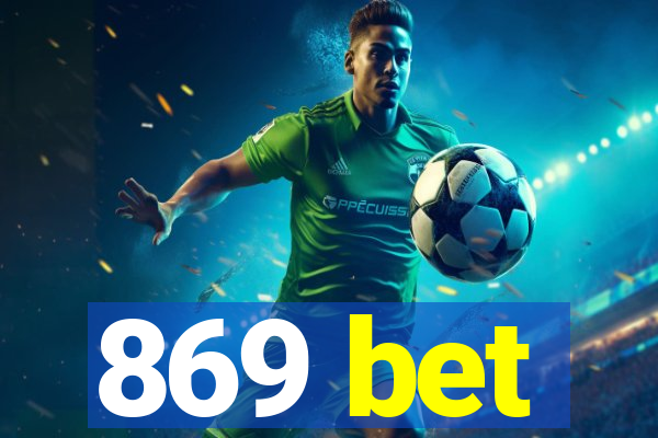 869 bet