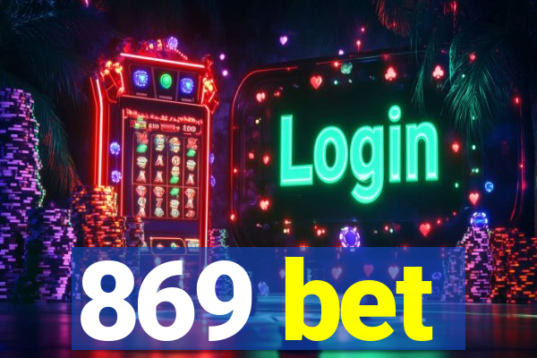 869 bet