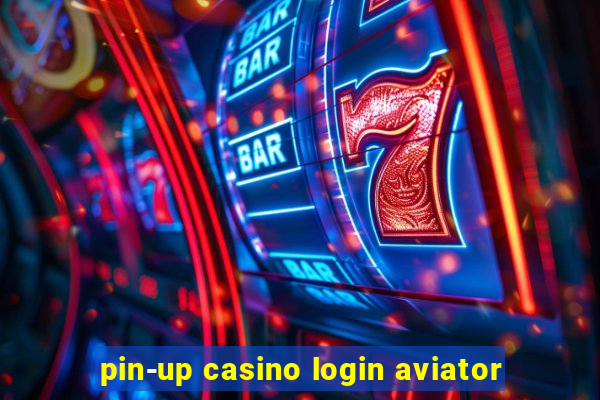 pin-up casino login aviator