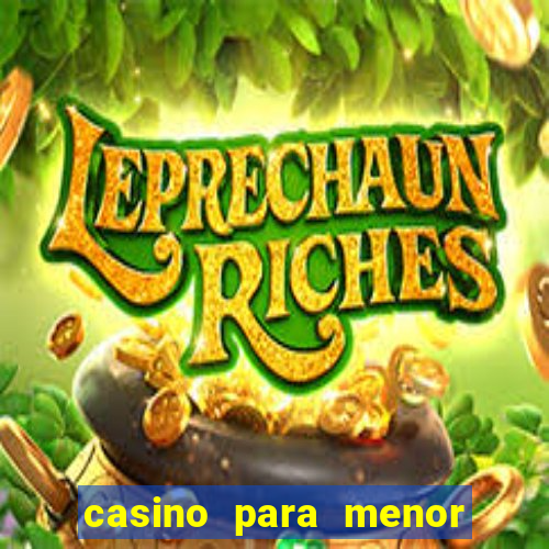 casino para menor de 18