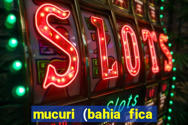 mucuri (bahia fica perto de onde)