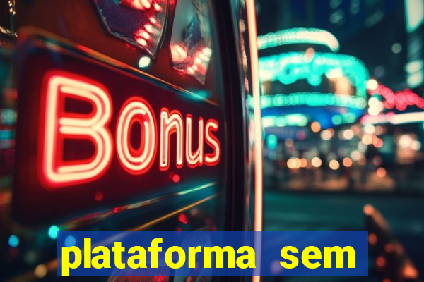 plataforma sem deposito minimo