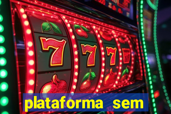 plataforma sem deposito minimo