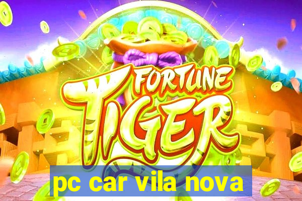 pc car vila nova