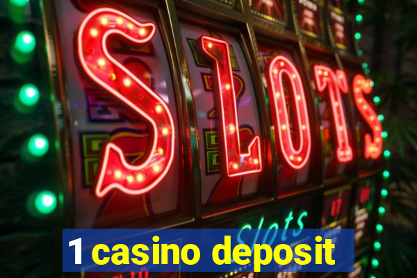 1 casino deposit