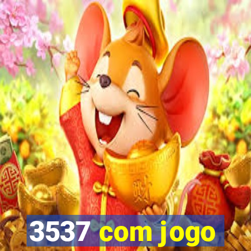 3537 com jogo