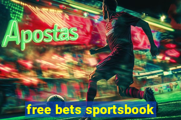 free bets sportsbook