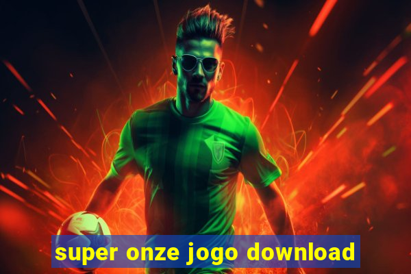 super onze jogo download