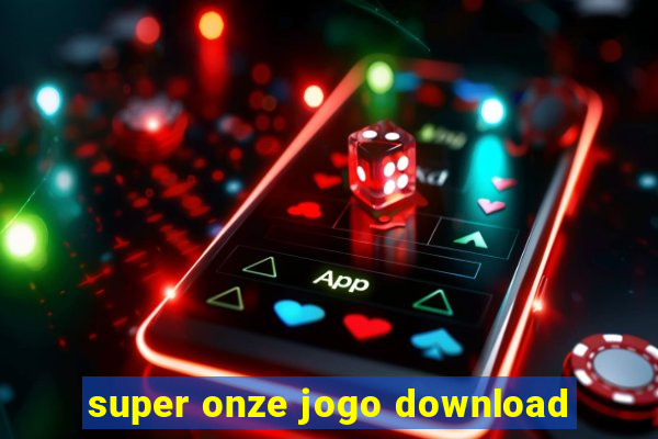 super onze jogo download