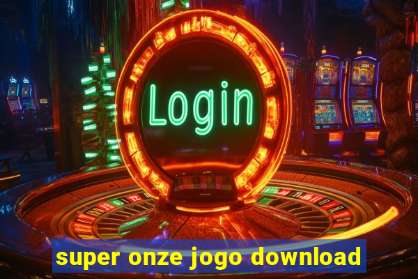 super onze jogo download