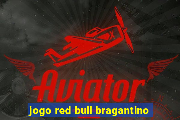 jogo red bull bragantino