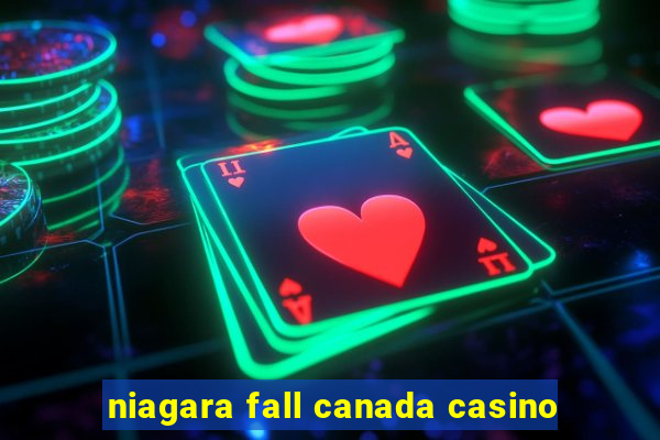 niagara fall canada casino