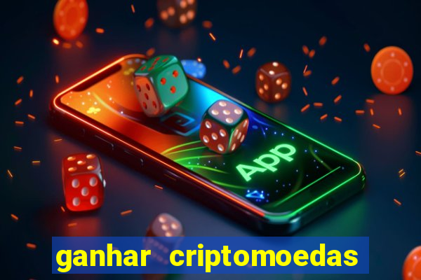 ganhar criptomoedas jogando no celular