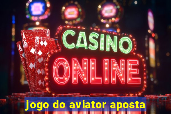 jogo do aviator aposta