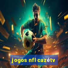 jogos nfl cazétv