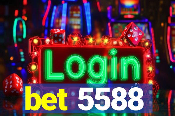 bet 5588