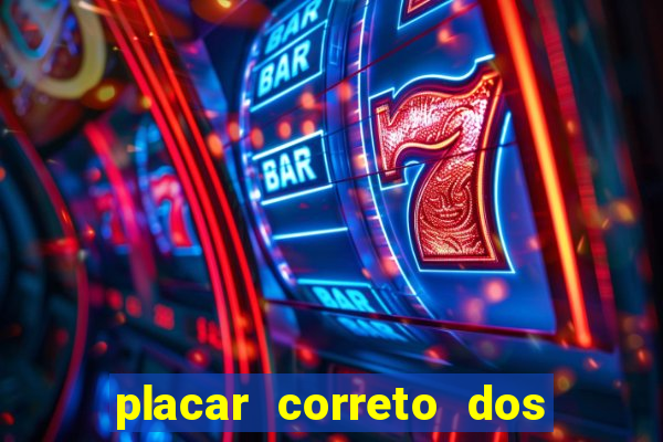 placar correto dos jogos de hoje