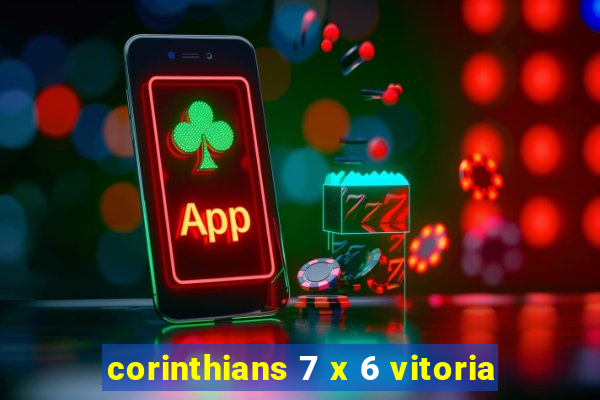 corinthians 7 x 6 vitoria