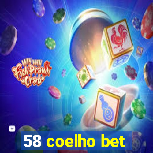 58 coelho bet