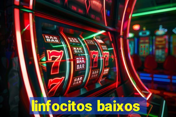 linfocitos baixos