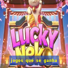 jogos que se ganha dinheiro de verdade