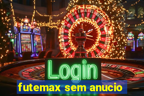 futemax sem anucio