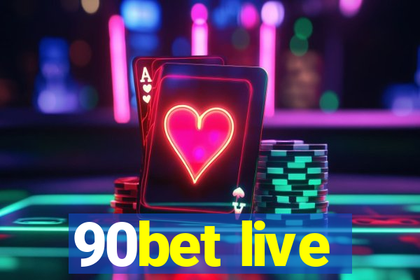 90bet live