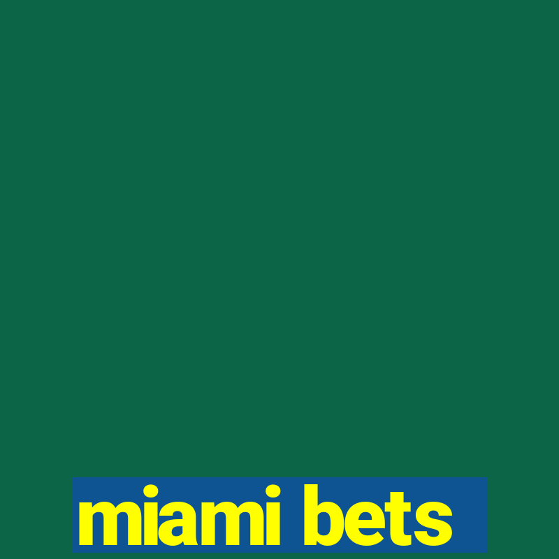 miami bets