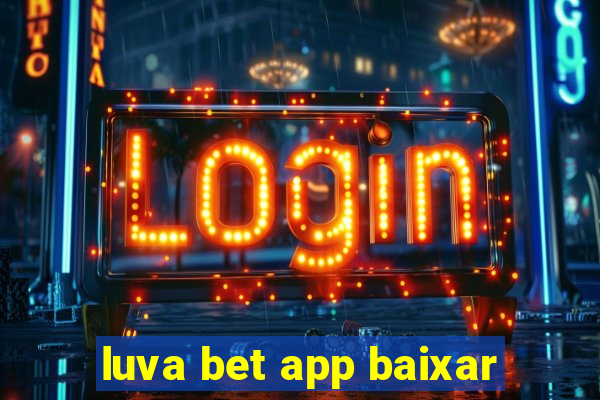 luva bet app baixar