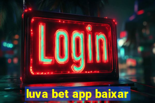 luva bet app baixar