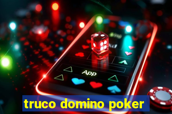 truco domino poker