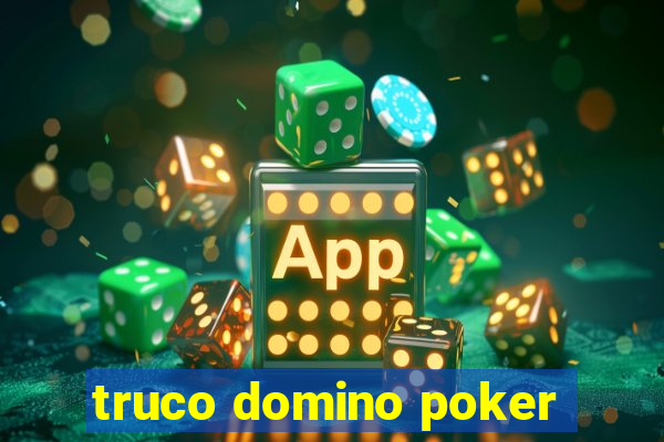 truco domino poker