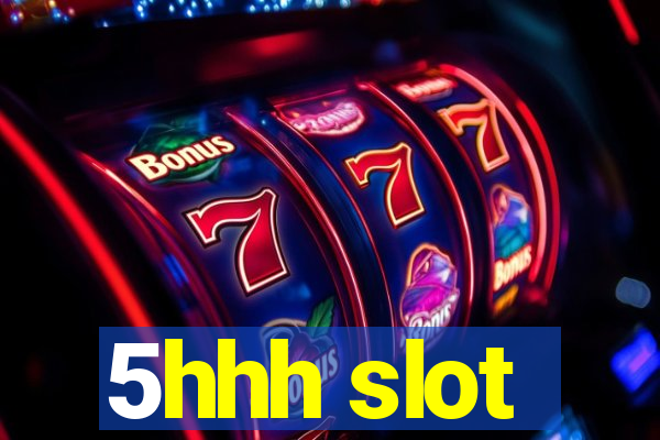 5hhh slot